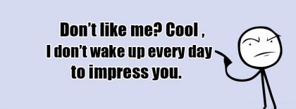 I Dont Wake Up To Impress You Cover Facebook Covers